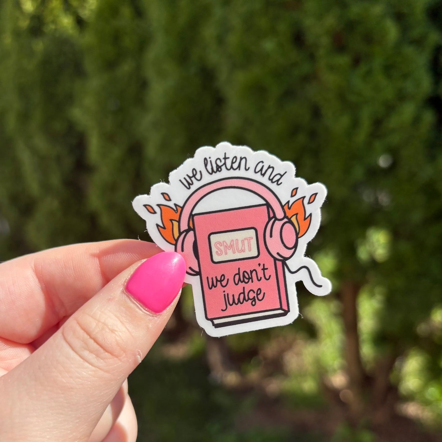 We Listen and We Don't Judge Smut Matte Sticker