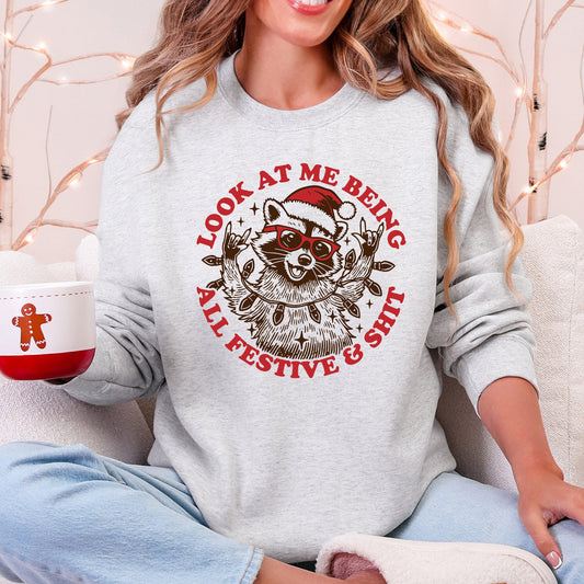 Look At Me Being All Festive and Shit, Funny, Christmas Raccoon Sweatshirt